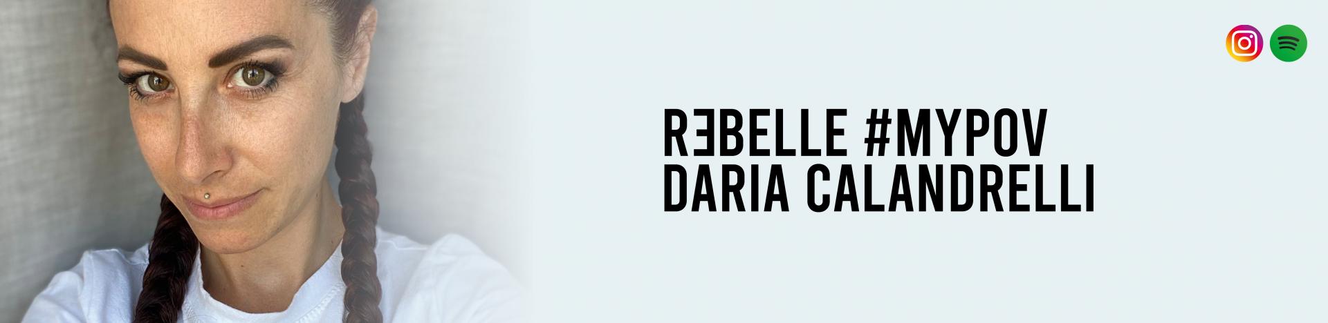 #MYPOV #MYDREAMS: DARIA CALANDRELLI