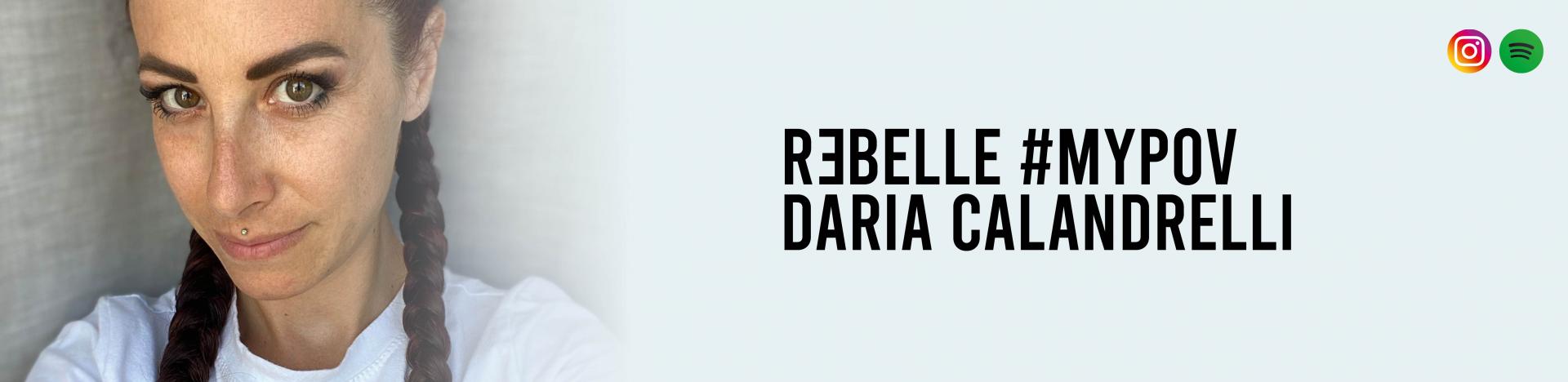 #MYPOV #MYDREAMS: DARIA CALANDRELLI
